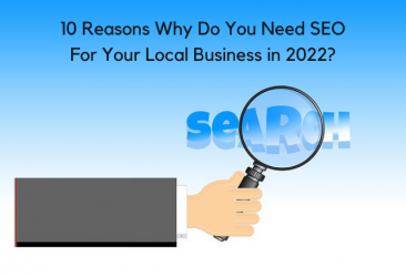 10 Reasons Why Do You Need SEO For Your Local Business in 2022?