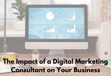 The Impact of a Digital Marketing Consultant on Your Business