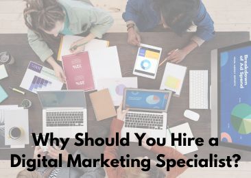 Why Should You Hire a Digital Marketing Specialist?