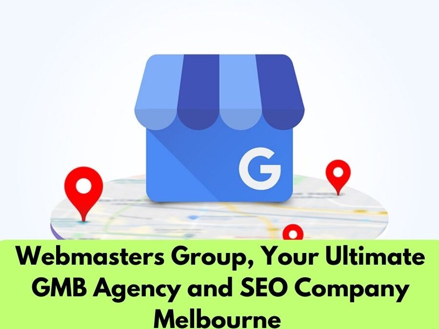 Webmasters Group, Your Ultimate GMB Agency and SEO Company Melbourne