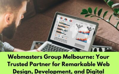 Webmasters Group Melbourne: Your Trusted Partner for Remarkable Web Design, Development, and Digital Marketing